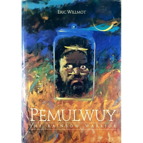 Pemulwuy. The Rainbow Warrior