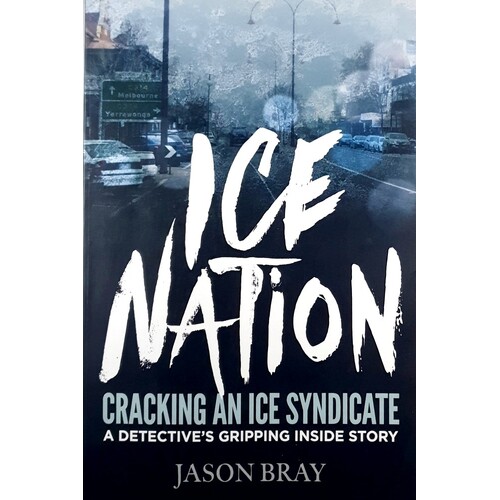 Ice Nation. Cracking An Ice Syndicate