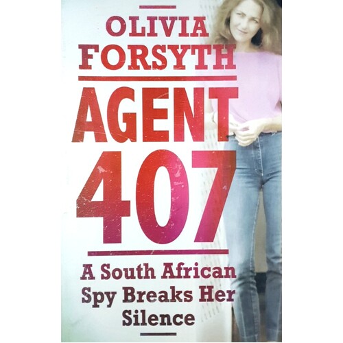 Agent 407. A South African Spy Tells Her Story