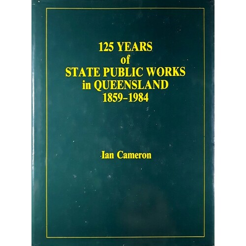 125 Years Of State Public Works In Queensland 1859-1984