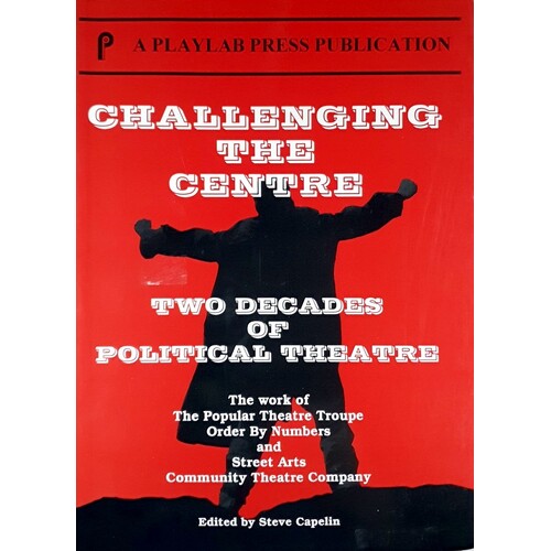 Challenging The Centre. Two Decades Of Political Theatre