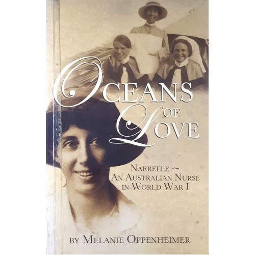 Oceans Of Love. Narrelle - An Australian Nurse In World War I