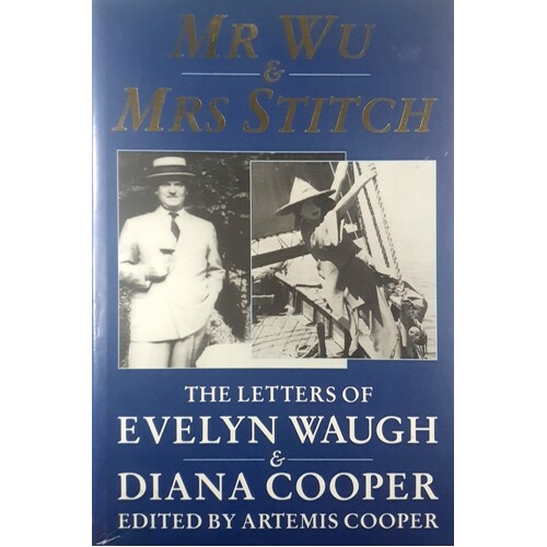 Mr Wu And Mrs Stitch. The Letters Of Evelyn Waugh And Diana Cooper, 1932-66