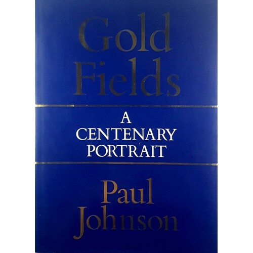 Consolidated Gold Fields. A Centenary Portrait