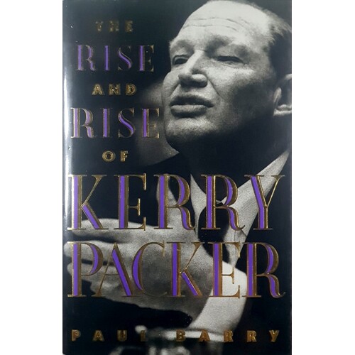 The Rise And Rise Of Kerry Packer