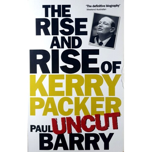 Rise & Rise Of Kerry Packer Uncut