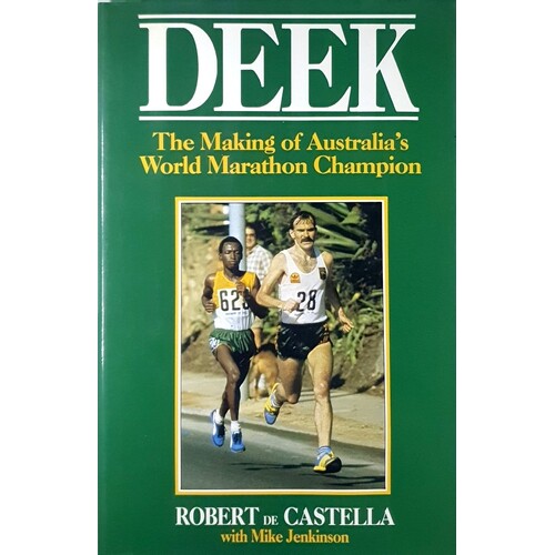 Deek. The Making Of Australia's World Marathon Champion