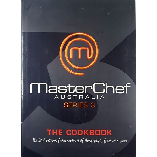 MasterChef Australia. The Cookbook (Series 3)