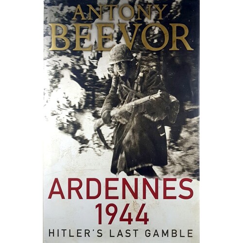 Ardennes 1944. Hitler's Last Gamble