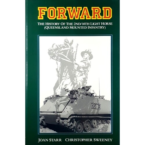 Forward. The History of the 2nd/14th Light Horse (Queensland Mounted Infantry)