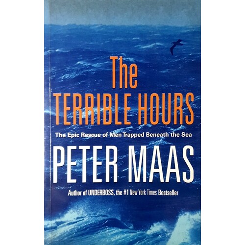 The Terrible Hours. The Epic Rescue Of Men Trapped Beneath The Sea