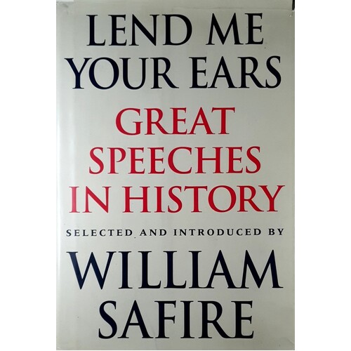 Lend Me Your Ears. Great Speeches In History