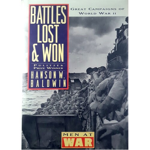 Battles Lost And Won. Great Campaigns Of World War II