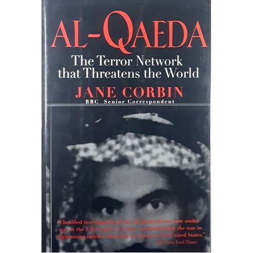 Al-Qaeda. The Terror Network That Threatens The World