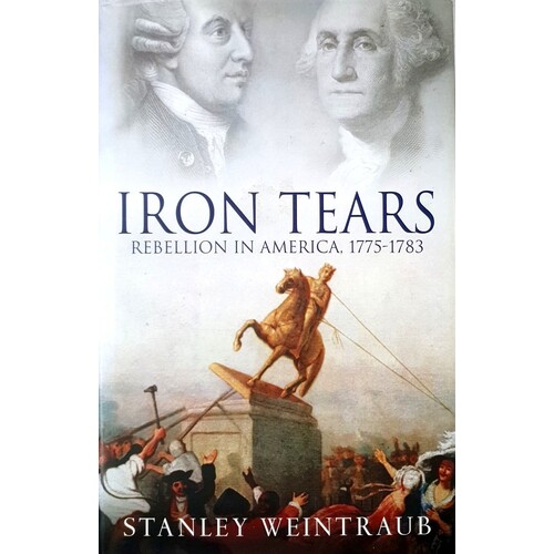 Iron Tears. Rebellion In America - 1775-1783