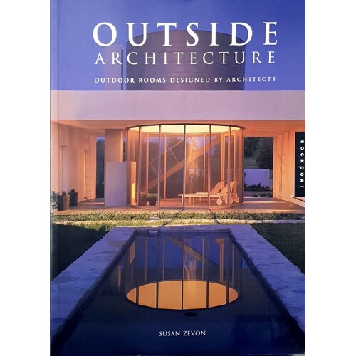 Outside Architecture. Outdoor Rooms Designed By Architects