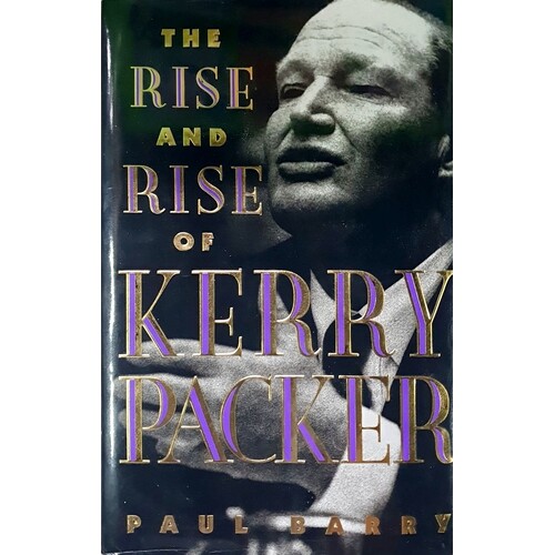 The Rise And Rise Of Kerry Packer