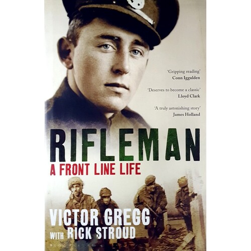 Rifleman. A Front-Line Life