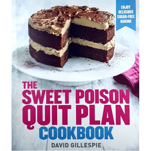 The Sweet Poison Quit Plan Cookbook