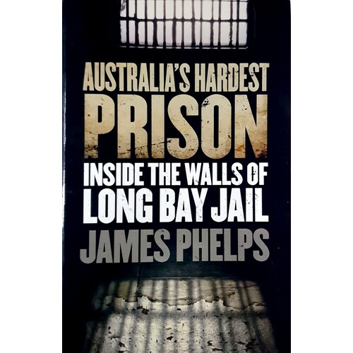 Australia's Hardest Prison. Inside The Walls Of Long Bay Jail