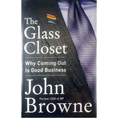 The Glass Closet. Why Coming Out Is Good Business