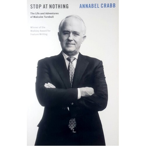 Stop At Nothing. The Life And Adventures Of Malcolm Turnbull