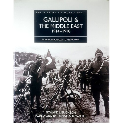 Gallipoli And The Middle East 1914 - 1918. From The Dardanelles To Mesopotamia