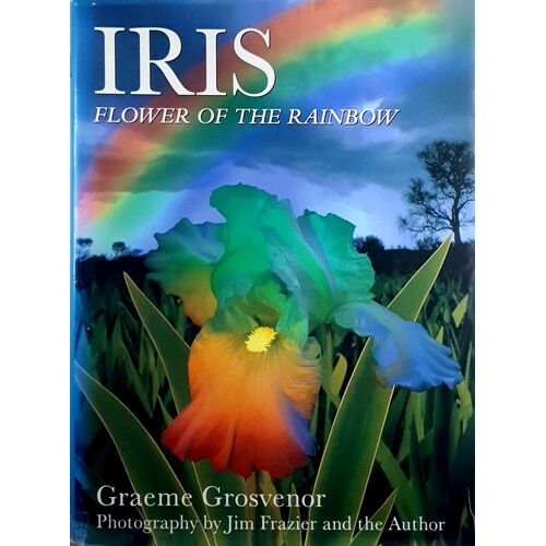 Iris Flower Of The Rainbow