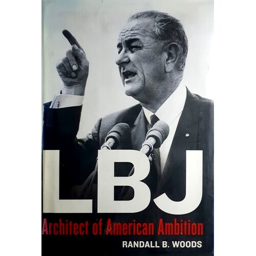 LBJ. Architect Of American Ambition