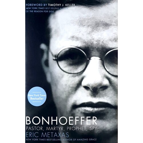 Bonhoeffer. Pastor, Martyr, Prophet, Spy