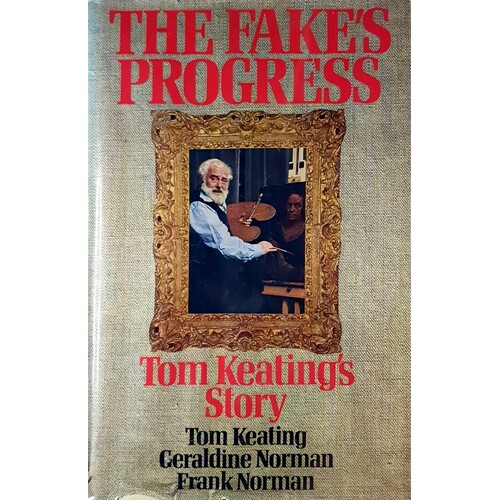 The Fake's Progress. Tom Keating's Story