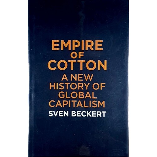 Empire Of Cotton. A New History Of Global Capitalism