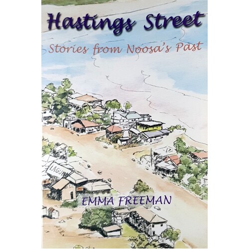 Hastings Street. Stories From Noosa's Past