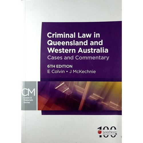 Criminal Law In Queensland And Western Australia. Cases And Commentary