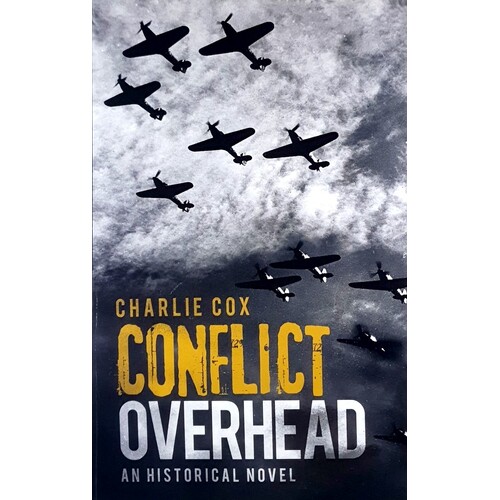 Conflict Overhead. An Historical Novel