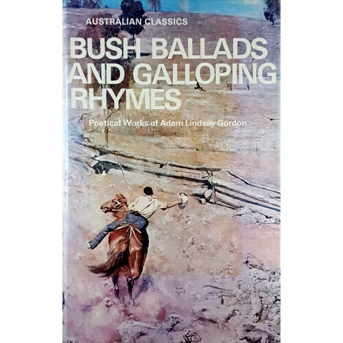 Bush Ballads And Galloping Rhymes