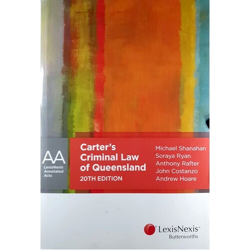 Carter's Criminal Law Of Queensland, 20th Edition