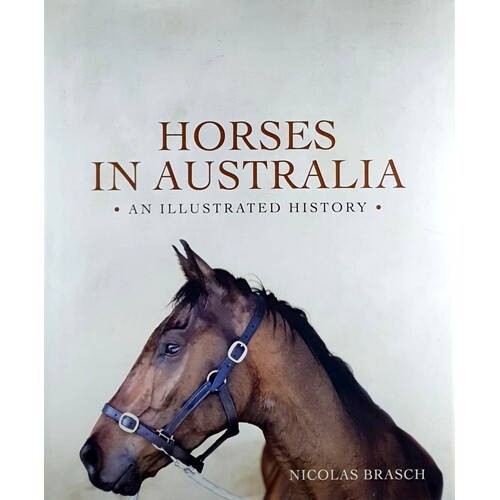 Horses In Australia. An Illustrated History