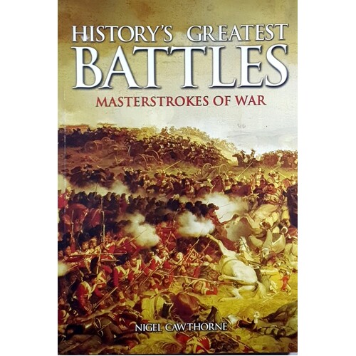 History's Greatest Battles. Masterstrokes Of War