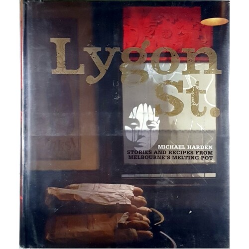 Lygon Street. Stories And Recipes From Melbourne's Melting Pot