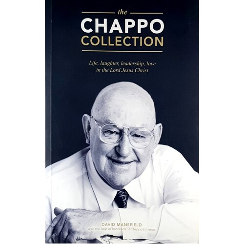 The Chappo Collection. Life, Laughter, Leadership, Love In The Lord Jesus Christ