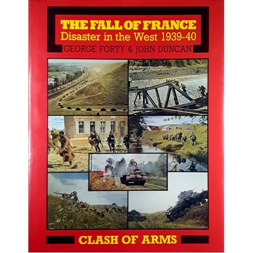 The Fall Of France. Disaster In The West 1939-40