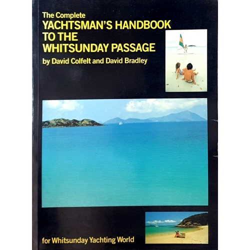 The Complete Yachtman's Handbook To The Whitsunday Passage