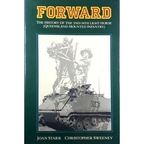 Forward. The History Of The 2nd/14th Light Horse (Queensland Mounted Infantry)