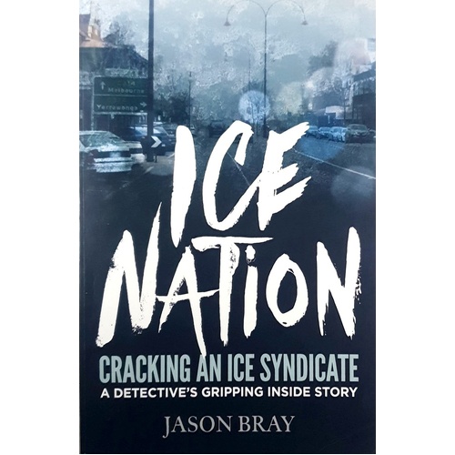 Ice Nation. Cracking An Ice Syndicate