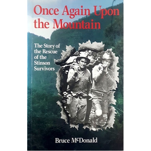 Once Again Upon The Mountain. The Story Of The Rescue Of The Stinson Survivors