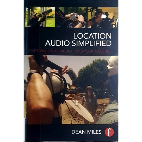 Location Audio Simplified. Capturing Your Audio And Your Audience