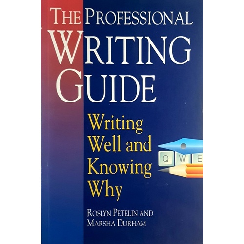 Professional Writing Guide. Writing Well And Knowing Why