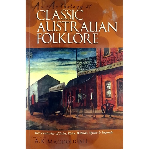 An Anthology Of Classic Australian Folklore