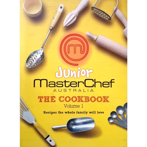 Junior MasterChef Australia. Volume 1